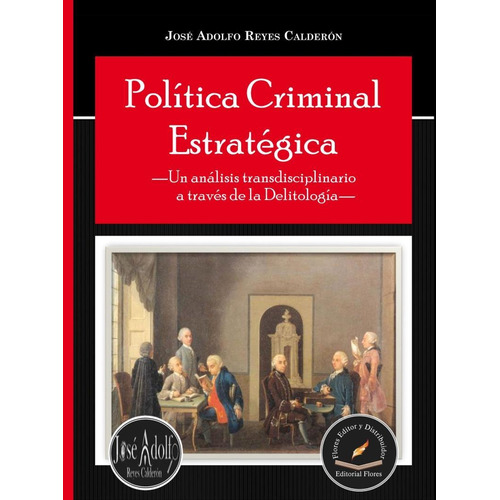 Politica Criminal Estrategica: Un Analisis Transdisciplinari