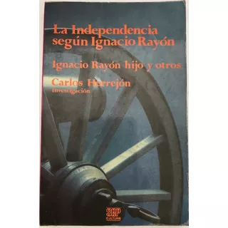 Independencia Según Ignacio Rayón, La Herrejón, C.