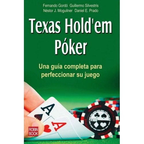 Texas Hold`em Pocker . Una Guia Completa Para Perfeccionar S