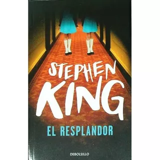 El Resplandor, De Stephen King. Editorial Debols!llo, Tapa Blanda En Español, 2023