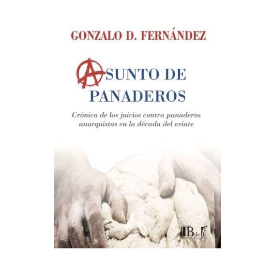 Asunto De Panaderos.. - Gonzalo D Fernandez