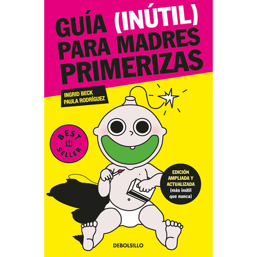 Guia (Inutil) Para Madres Primerizas, de Beck Ingrid / Rodriguez Paula. Editorial Debols!Llo, tapa blanda en español, 2022