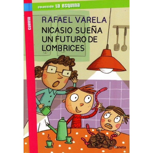 Nicasio Sueña  Un Futuro De Lombrices, De Rafael Varela. Editorial Planeta, Tapa Blanda, Edición 1 En Español