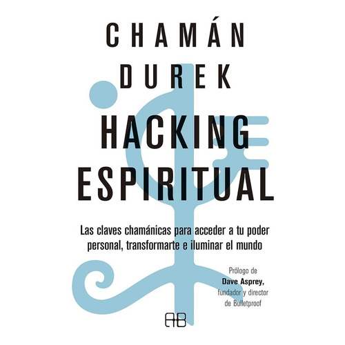 Hacking Espiritual  - Chaman Durek