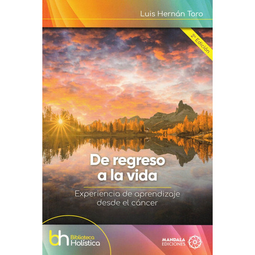 De Regreso A La Vida (2ãâª Ed.), De Hernán Toro, Luis. Editorial Mandala Ediciones, Tapa Blanda En Español