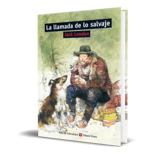 La Llamada De Lo Salvaje, De Jack, London. Editorial Vicens-vives, Tapa Blanda En Español, 2012