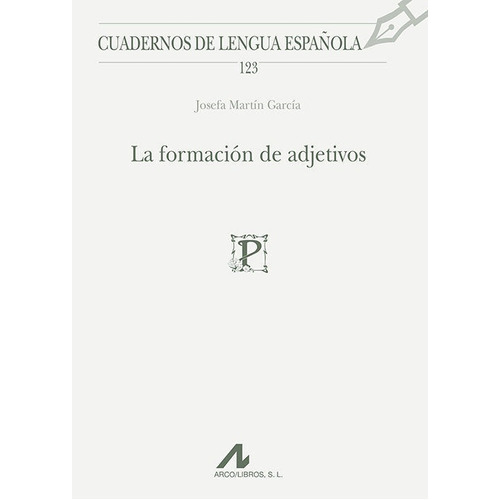 La formaciÃÂ³n de adjetivos, de Martín García, Josefa. Editorial Arco Libros - La Muralla, S.L., tapa blanda en español