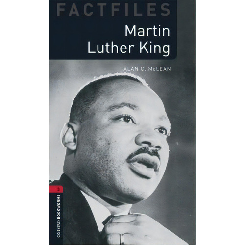 Oxford Bookworms Library Factfiles: Level 3:: Martin Luther King Audio Pack, De C. Alan Mclean. Editorial Oxford University Press En Inglés