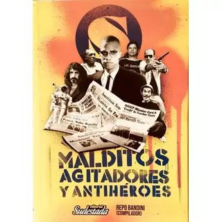 Malditos , Agitadores Y Antiheroes, De Bandini. Editorial Sudestada En Español