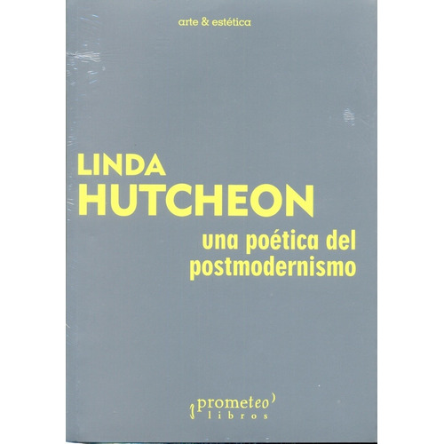 Una Poetica Del Postmodernismo - Linda  Hutcheon