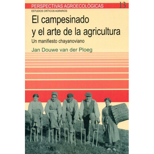 Campesinado Y Arte De La Agricultura, Van Der Ploeg, Icaria