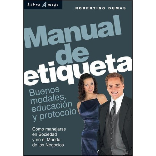 Manual De Etiqueta . Libro Amigo