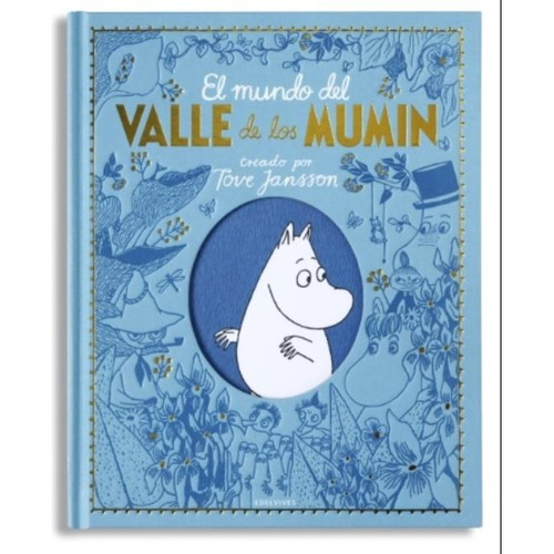 Libro El Mundo Del Valle De Los Mumin - Tove Jansson, de Ardagh, Philip. Editorial Edelvives, tapa dura en español, 2021