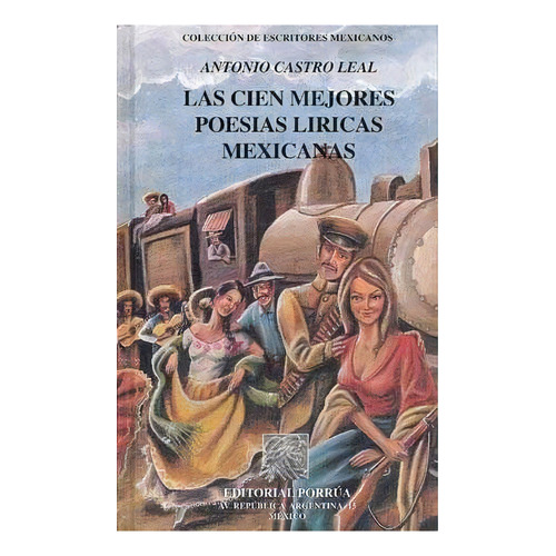 Las Cien Mejores Poesías Líricas Mexicanas, De Castro Leal, Antonio. Editorial Porrúa México En Español