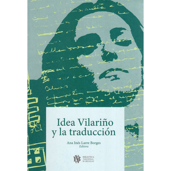 Libro: Idea Vilariño Y La Traducción / Ana Inés Larre Borges