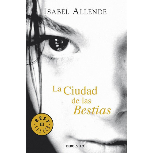 La Ciudad De Las Bestias (memorias Del Ãâguila Y Del Jaguar 1), De Allende, Isabel. Editorial Debolsillo, Tapa Blanda En Español