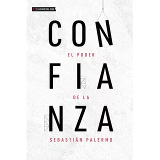 El Poder De La Confianza, De Palermo, Sebastian. Editorial Hojas Del Sur, Tapa Blanda En Español, 2019