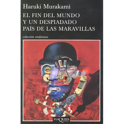 El Fin Del Mundo Y Un Despiadado Paãâs De Las Maravillas, De Murakami, Haruki. Editorial Tusquets Editores S.a., Tapa Blanda En Español