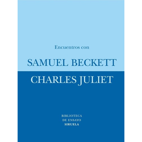 Encuentros Con Samuel Beckett - Juliet, Beckett, De Juliet, Beckett. Editorial Siruela En Español