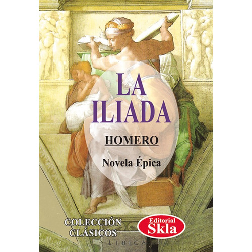 La Iliada, De Homero. Editorial Skla, Tapa Blanda En Español
