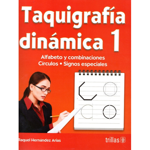 Taquigrafía Dinámica 1 Alfabeto Y Combinaciones Círculos Signos Especiales, De Hernandez Arias, Raquel., Vol. 8. Editorial Trillas, Tapa Blanda, Edición 8a En Español, 2004