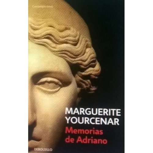 Memorias De Adriano - Marguerit Yourcenar