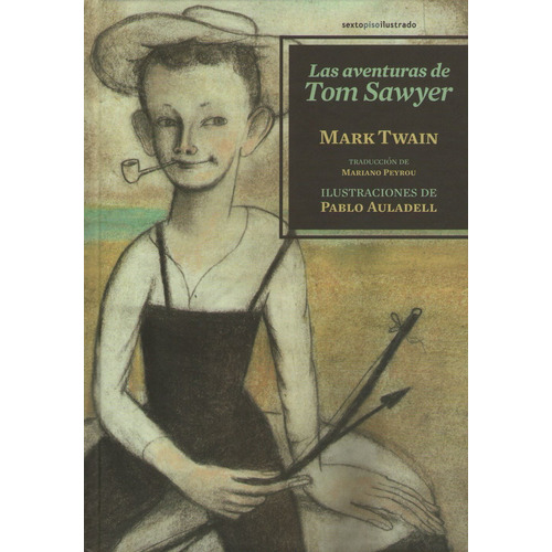 Las Aventuras de Tom Sawyer, de Twain, Mark. Editorial Sexto Piso, tapa blanda en español, 2015