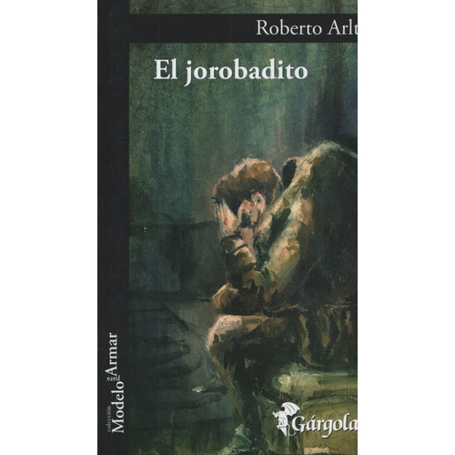 El Jorobadito - Roberto Arlt - Libro + Rapido