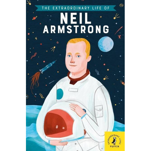 Extraordinary Life Of Neil Armstrong,the - Puffin Kel Edicio