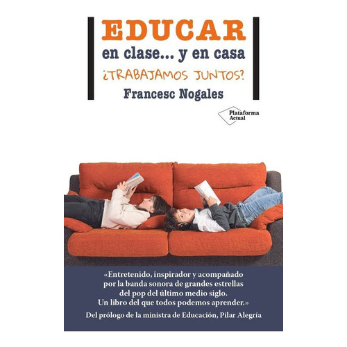 Educar En Clase Y En Casa, De Nogales, Francesc. Plataforma Editorial S.l., Tapa Blanda En Español