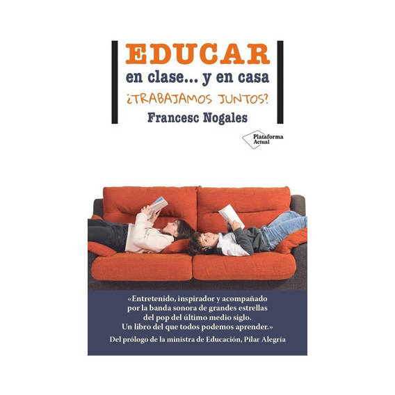 Educar En Clase Y En Casa, De Nogales, Francesc. Plataforma Editorial S.l., Tapa Blanda En Español