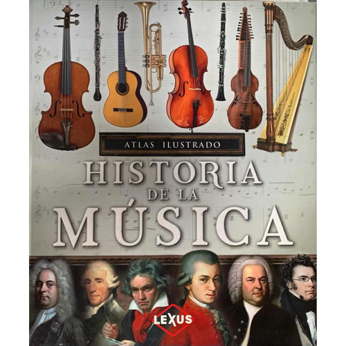 Libro Atlas Ilustrado Historia de la Música