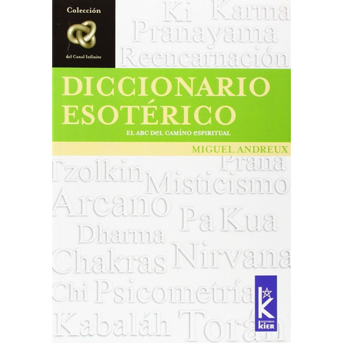 Diccionario Esotercio El Abc Del Camino Espiritual, De Miguel Andreux. Editorial Kier En Español