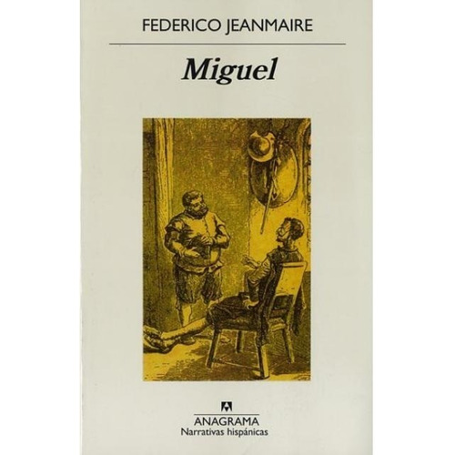 Libro Miguel - Federico Jeanmaire - Anagrama