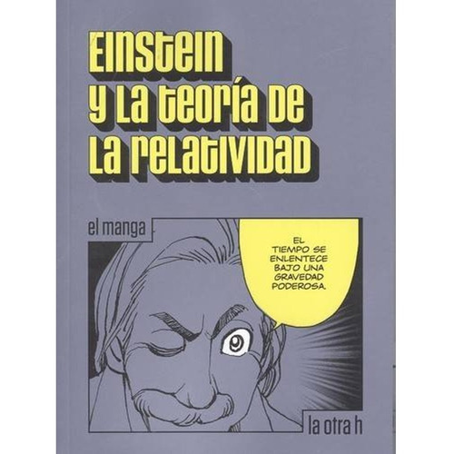 Einstein Y La Teoría De La Relatividad - El Manga