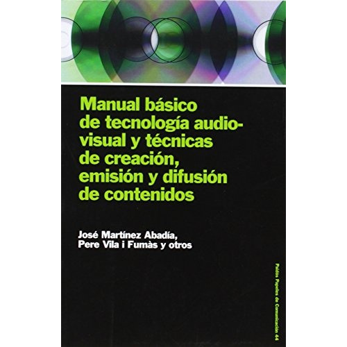 Manual Básico De Tecnología Audiovisual Y Técnicas, De José Martínez. Editorial Paidós, Tapa Blanda, Edición 1 En Español