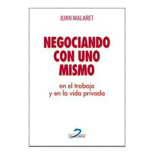 Negociando Con Uno Mismo, De Juan Malaret. Editorial Diaz De Santos, Tapa Blanda, Edición 2006 En Español