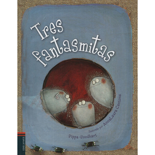 Tres Fantasmitas - Albumes, de Goodhart, Pippa. Editorial Edelvives, tapa dura en español, 2014