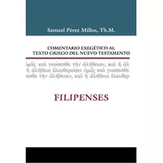 Comentario Exegético Griego: Filipenses, Perez Millo Estudio