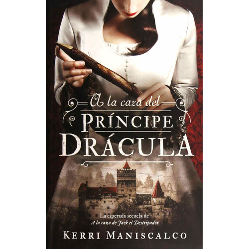 Libro A La Caza Del Príncipe Drácula - Kerri Maniscalco