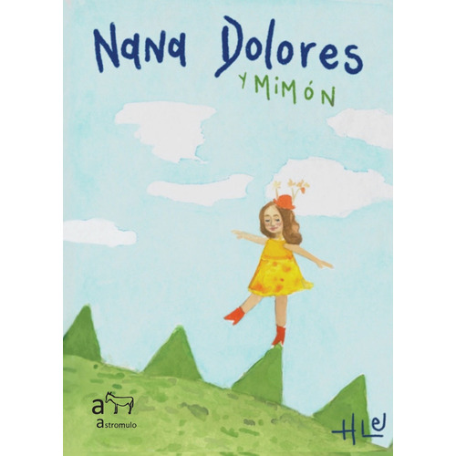 Nana Dolores Y Mimón, De Helena Bove. Editorial Astromulo, Tapa Blanda, Edición 1 En Español