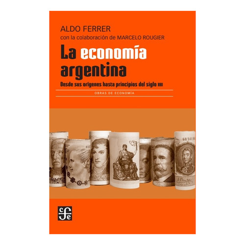 La Economía Argentina - Ferrer, Aldo