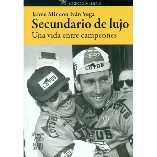 Secundario De Lujo, De Mir Ferri, Jaime. Editorial Cultura Ciclista, Tapa Blanda En Español