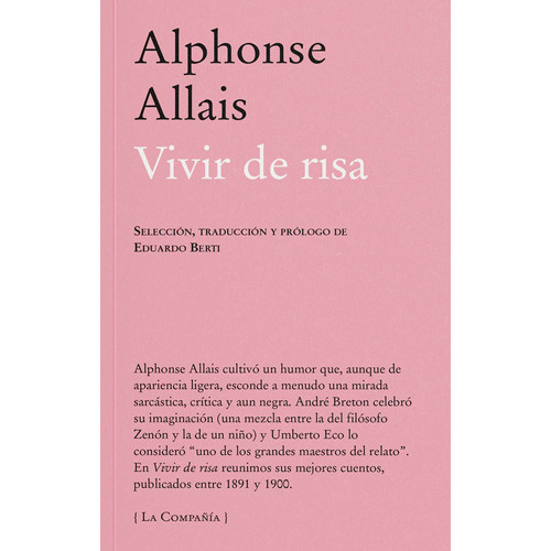 VIVIR DE RISA, de Alphonse Allais. Editorial La Compañia, tapa blanda en español, 2022