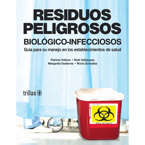 Libro Residuos Peligrosos Biológico-infecciosos Guía Trillas