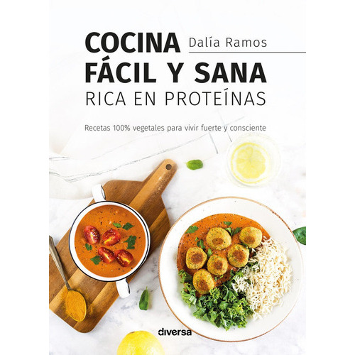 Cocina Fãâcil Y Sana Rica En Proteãânas, De Ramos, Dalía. Editorial Diversa Ediciones, Tapa Blanda En Español