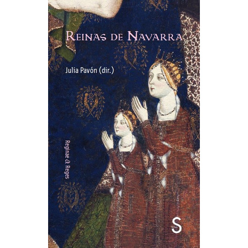 Reinas De Navarra, De Pavon, Julia (dir). Editorial Silex Ediciones, S.l., Tapa Blanda En Español