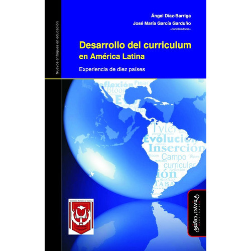 Desarrollo Del Curriculum En América Latina. Experiencia De Diez Países, De Ángel Díaz-barriga Y José María García Garduño (coordinadores). Editorial Miño Y Dávila Editores, Tapa Blanda En Castellano