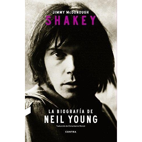 Shakey La Biografia De Neil Young - Mcdonough,jimmy