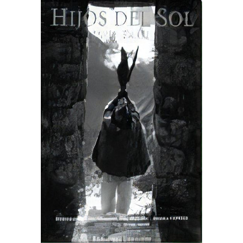 Hijos Del Sol = Inca Trail, De Ines Miguens. Editorial Larivière, Tapa Dura, Edición 2007 En Español